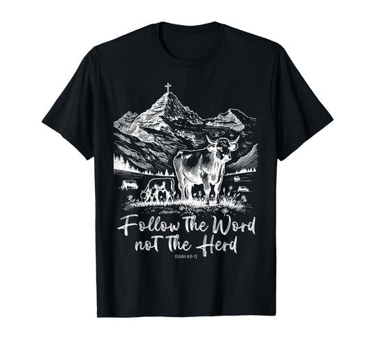 Follow The Word Not The Herd Funny Cow Farm T-Shirt