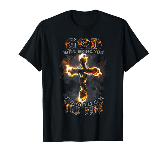 God Will Bring You Through The Fire Vintage Cross Christian T-Shirt