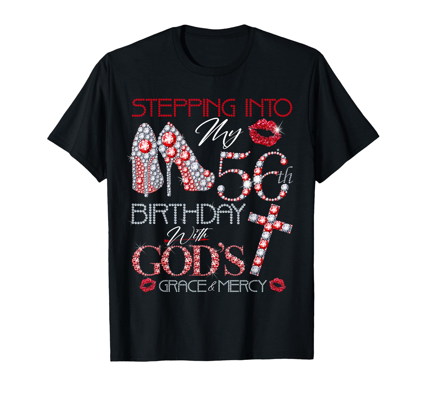 Stepping into my 56th birthday with gods grace and mercy T-Shirt