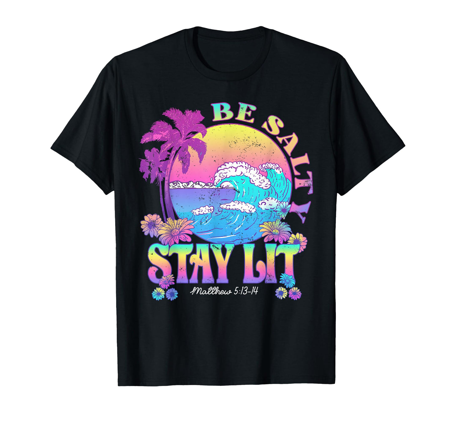 Summer Beach Be Salty Stay Lit Matthew 5:13-14 T-Shirt