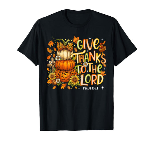 Give Thanks to The Lord Fall Pumpkin Thanksgiving Christian T-Shirt