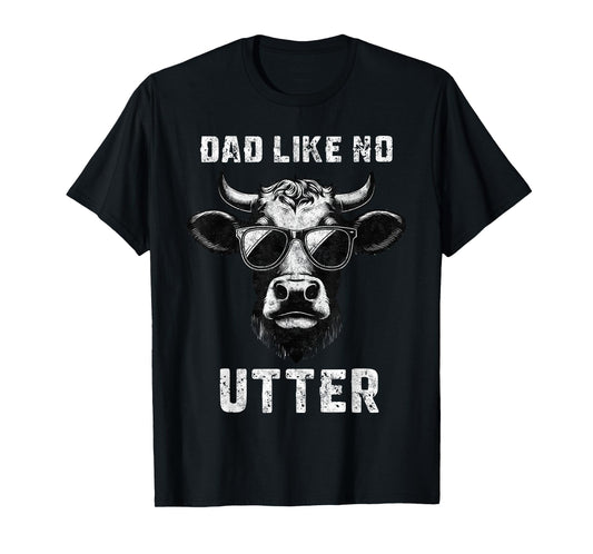 Dad Like No Utter Father's Day Tee Farmer Dad Farm Daddy T-Shirt