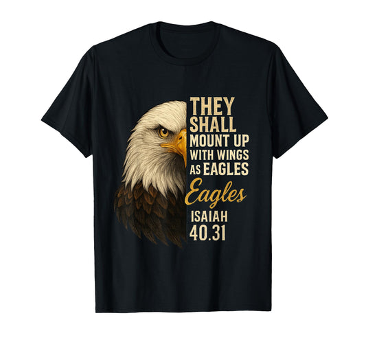 Mount Up Wings As Eagles Isaiah 40:31 Christian Bible Verse T-Shirt