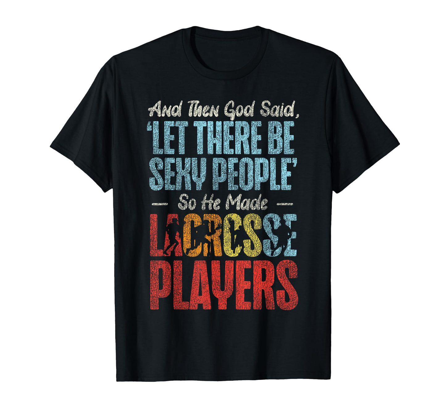 Lacrosse Lax Vintage and Then God Said, 'let There Be Sexy T-Shirt