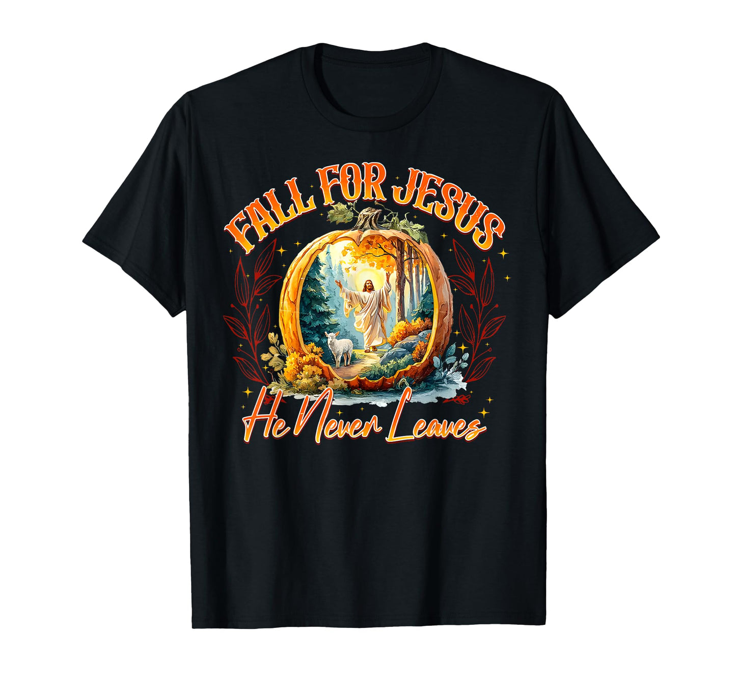 Fall For Jesus He Never Leaves Leaves Autumn Bible Christian T-Shirt