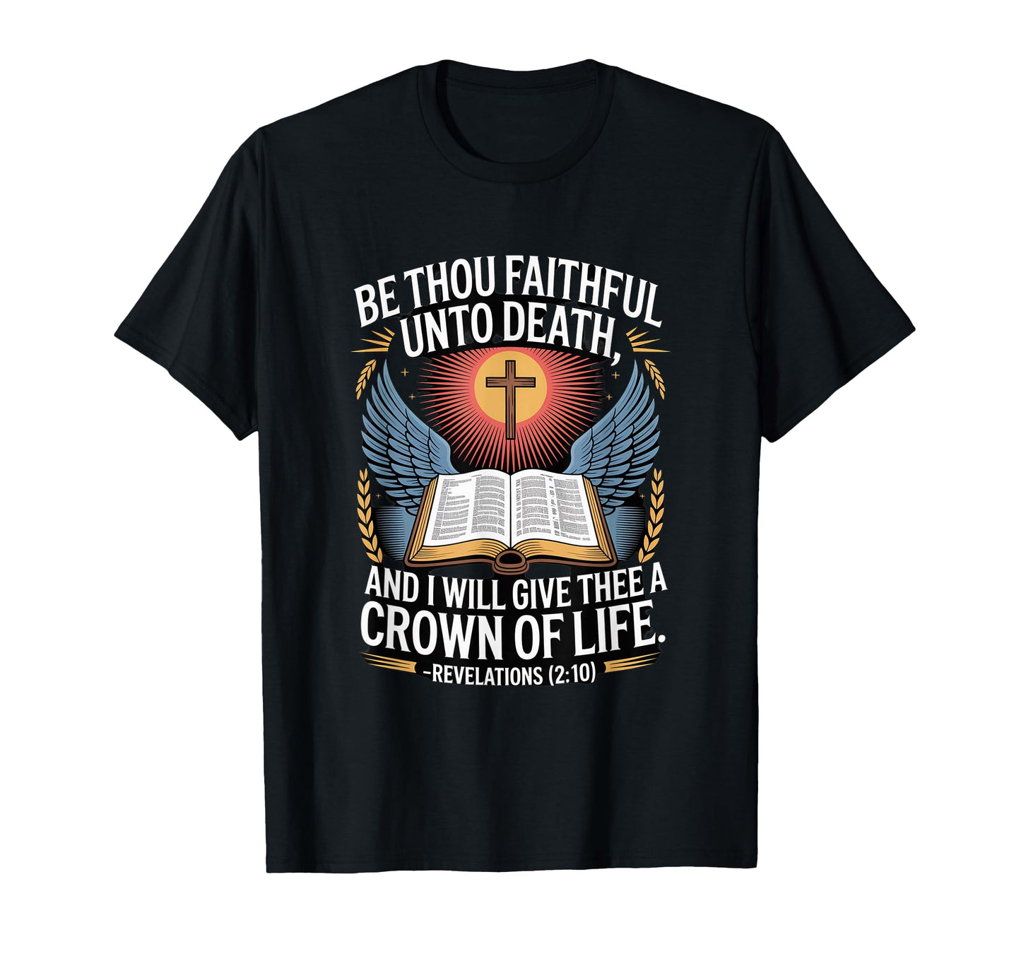 Be Thou Faithful Until Death and i Shall give You a Crown... T-Shirt