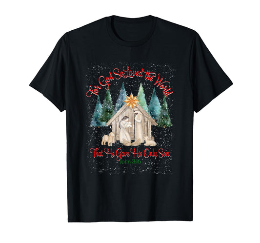 For God So Loved The World John 3:16 Christmas Nativity T-Shirt