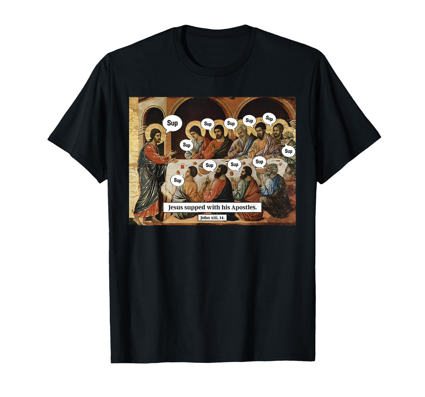 Sup with Jesus Last Supper Meme Christian Jesus Apostles T-Shirt