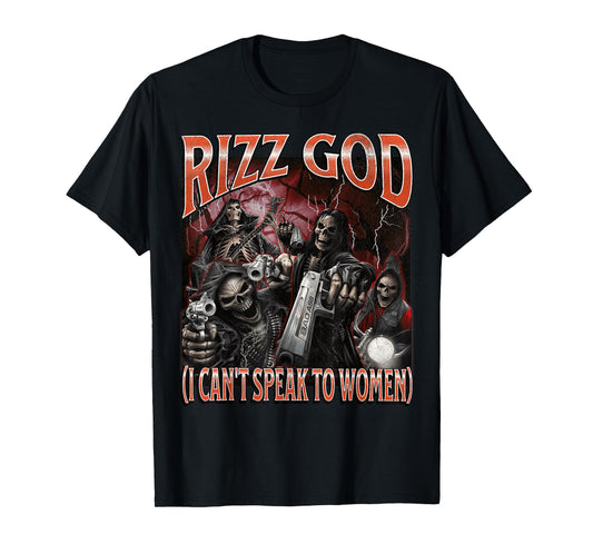Rizz God I Can't Speak To Women Funny Hard Skeleton Meme T-Shirt