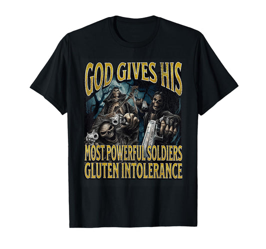 God Gives Gluten Intolerance Funny Hard Skeleton Meme T-Shirt
