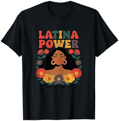 Latina Power Women Hispanic Heritage Month Shirt Flowers T-Shirt - T-Shirt | Black