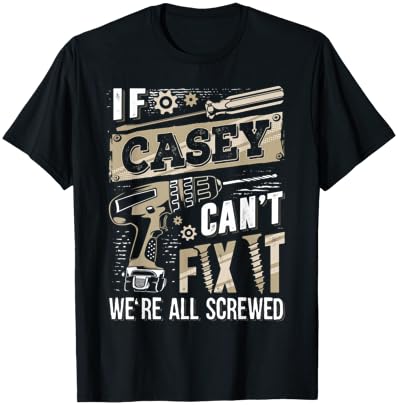 If CASEY Can't Fix It We're All Screwed Vintage Family Name T-Shirt - T-Shirt | Black